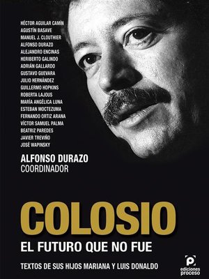 cover image of Colosio. El futuro que no fue